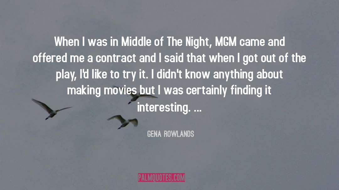 Gena Rowlands Quotes: When I was in Middle