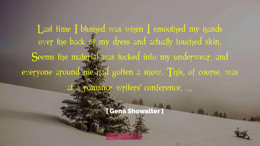 Gena Showalter Quotes: Last time I blushed was