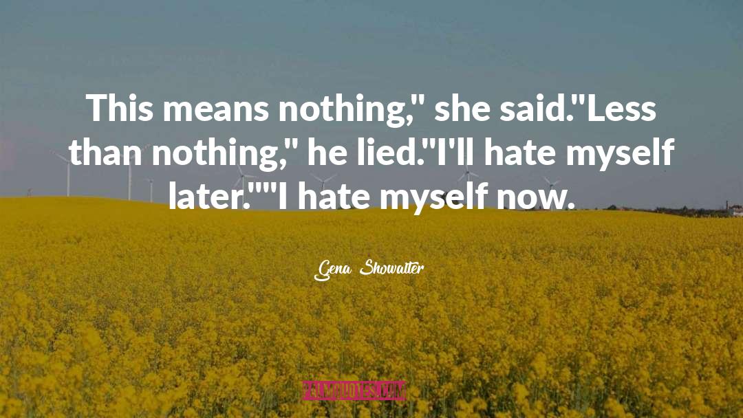Gena Showalter Quotes: This means nothing,