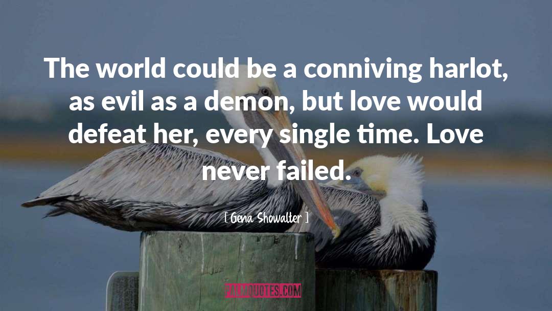 Gena Showalter Quotes: The world could be a