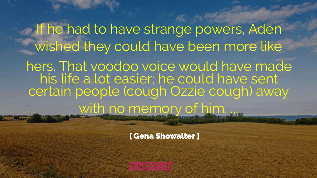 Gena Showalter Quotes: If he had to have