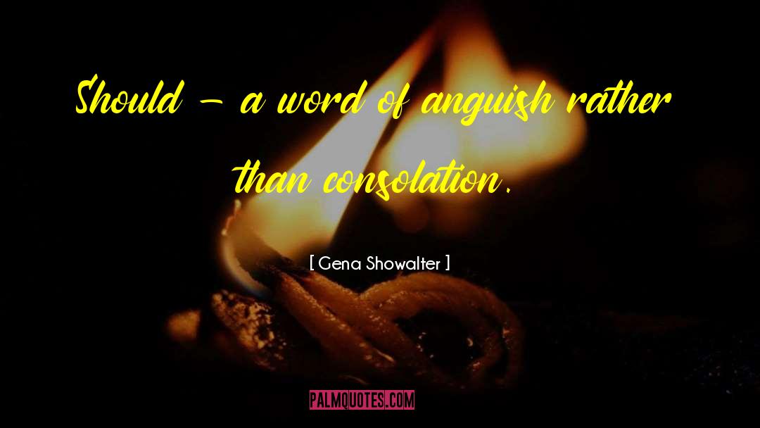 Gena Showalter Quotes: Should - a word of