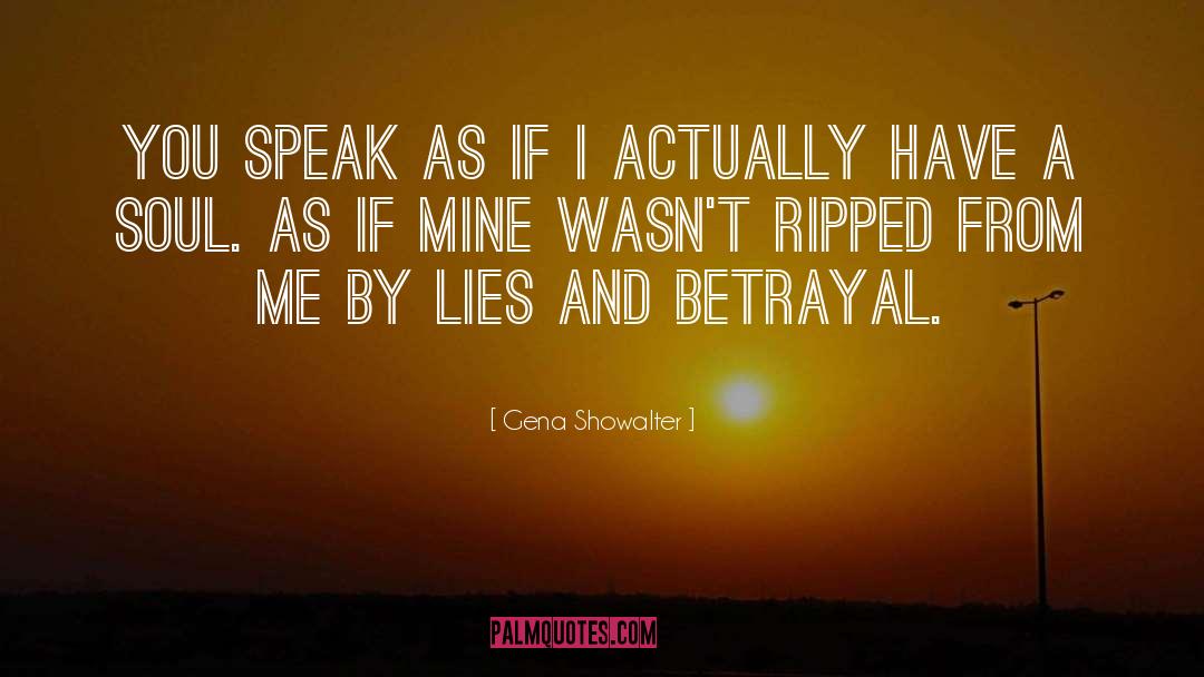 Gena Showalter Quotes: You speak as if I