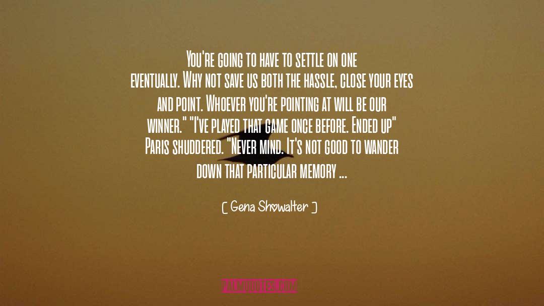 Gena Showalter Quotes: You're going to have to