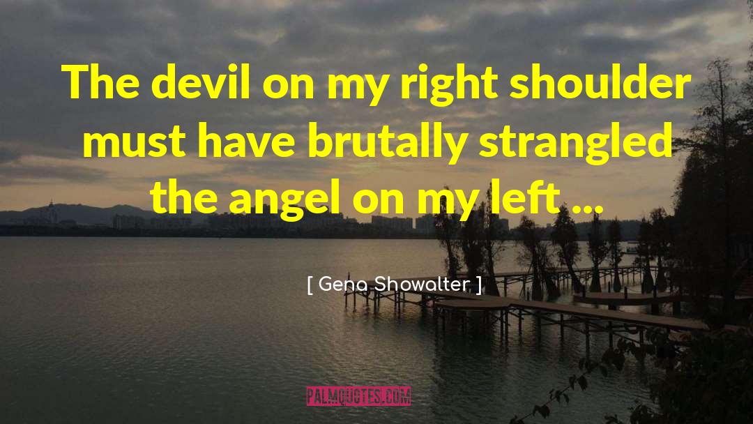 Gena Showalter Quotes: The devil on my right