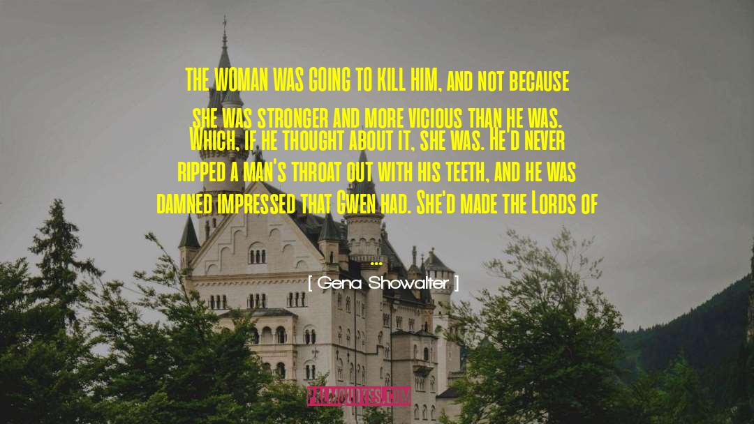 Gena Showalter Quotes: THE WOMAN WAS GOING TO