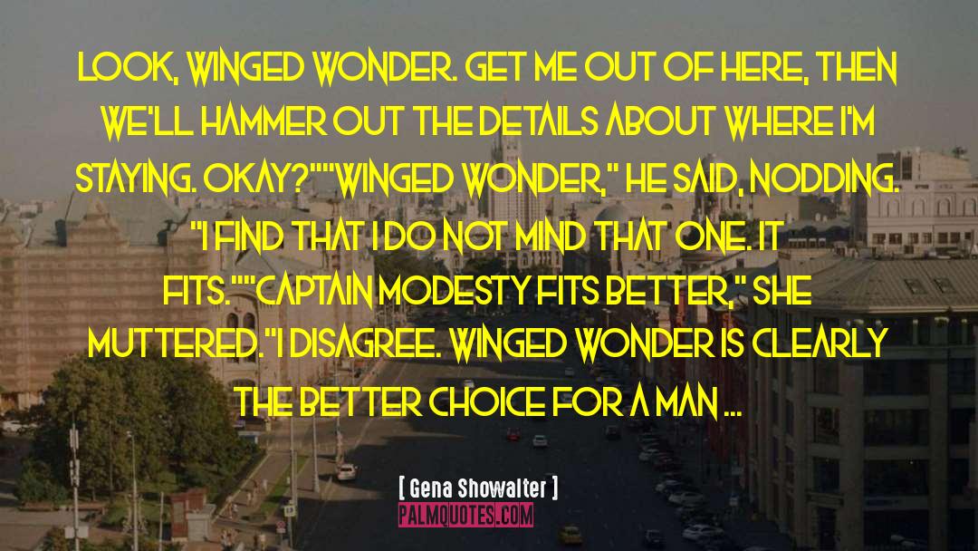 Gena Showalter Quotes: Look, Winged Wonder. Get me