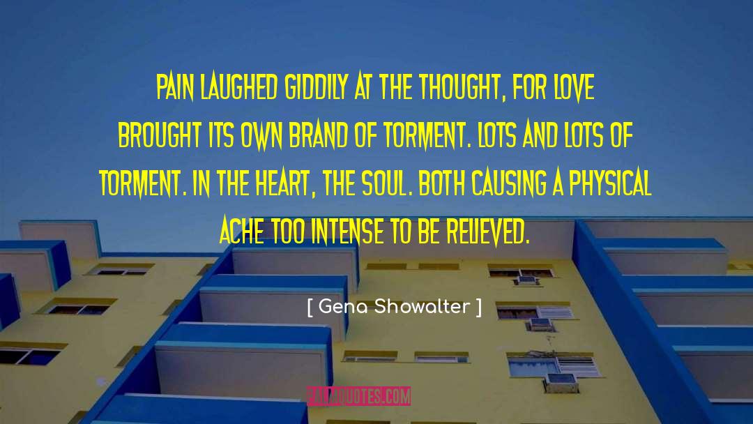 Gena Showalter Quotes: Pain laughed giddily at the