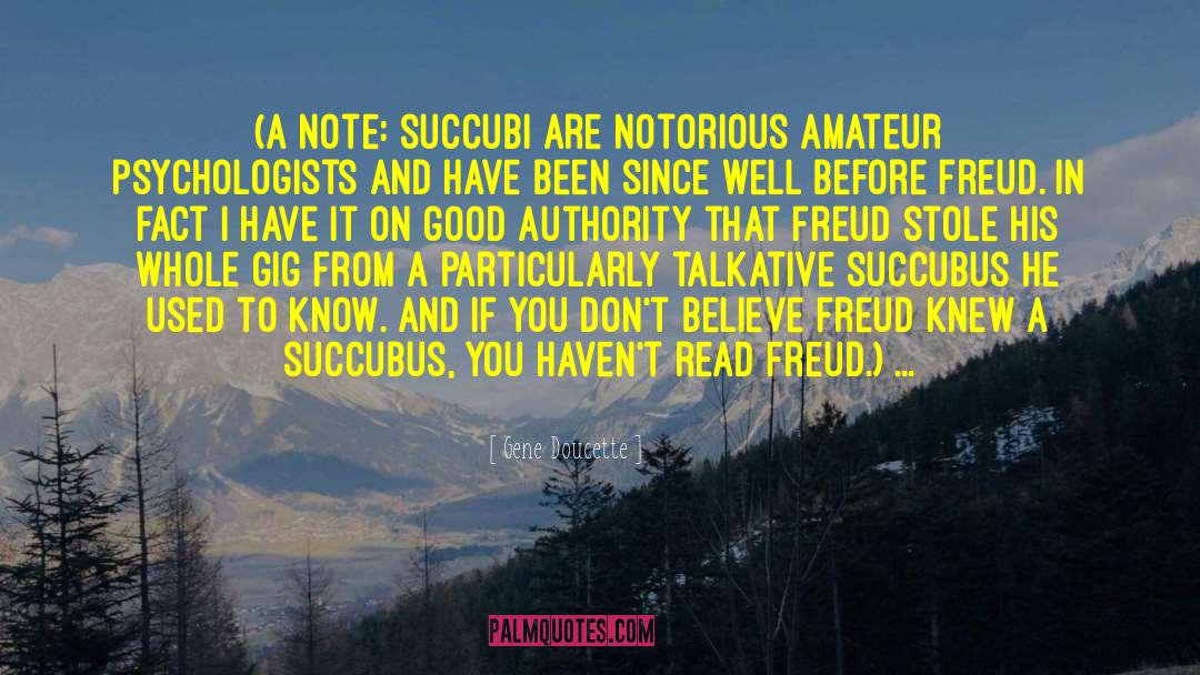 Gene Doucette Quotes: (A note: succubi are notorious