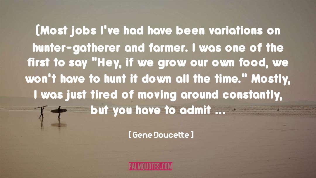 Gene Doucette Quotes: (Most jobs I've had have