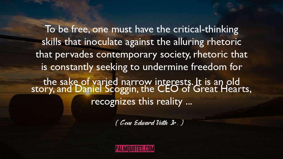 Gene Edward Veith Jr. Quotes: To be free, one must