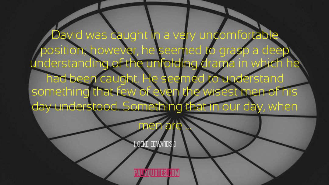 Gene Edwards Quotes: David was caught in a