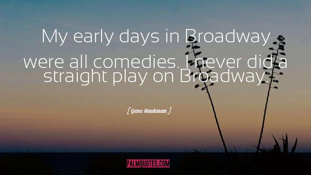 Gene Hackman Quotes: My early days in Broadway