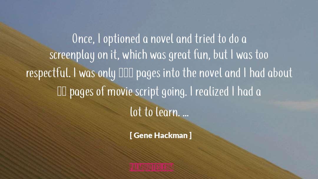 Gene Hackman Quotes: Once, I optioned a novel