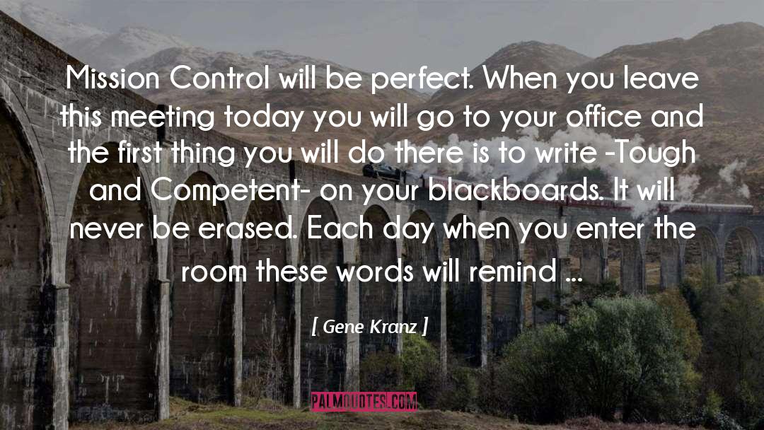 Gene Kranz Quotes: Mission Control will be perfect.