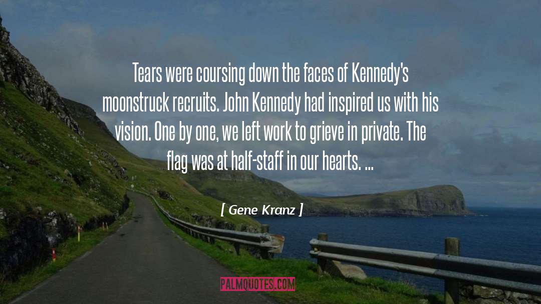 Gene Kranz Quotes: Tears were coursing down the