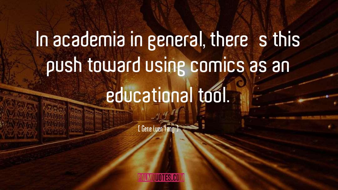 Gene Luen Yang Quotes: In academia in general, there's