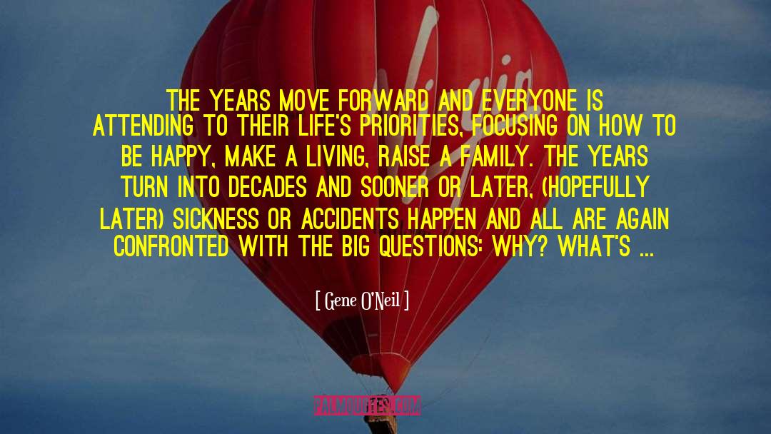 Gene O'Neil Quotes: The years move forward and