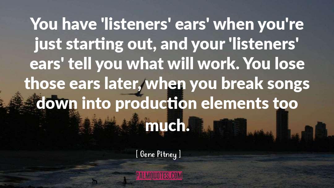 Gene Pitney Quotes: You have 'listeners' ears' when