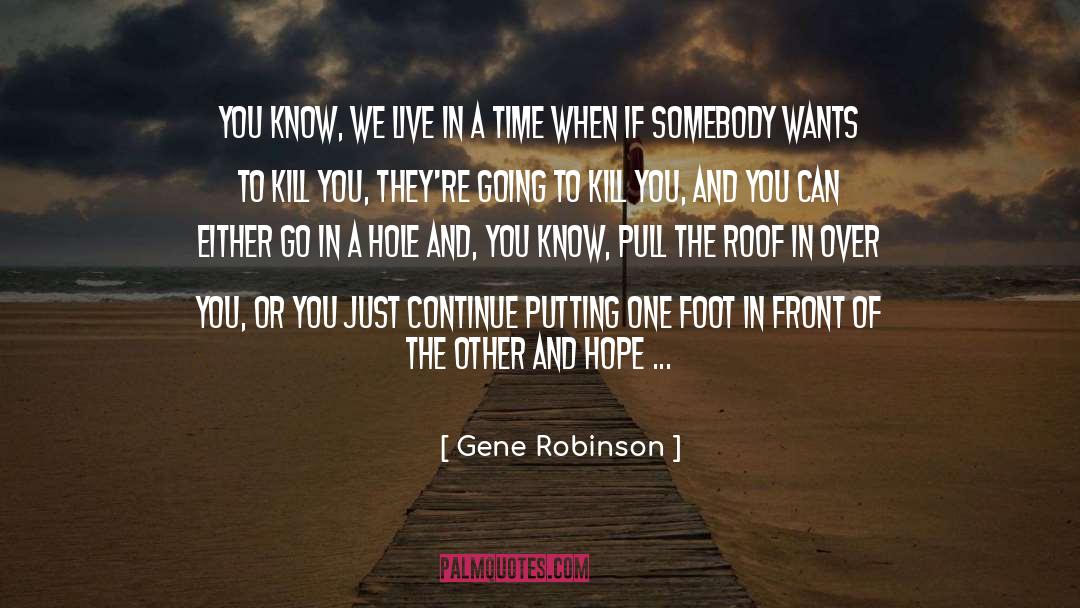 Gene Robinson Quotes: You know, we live in