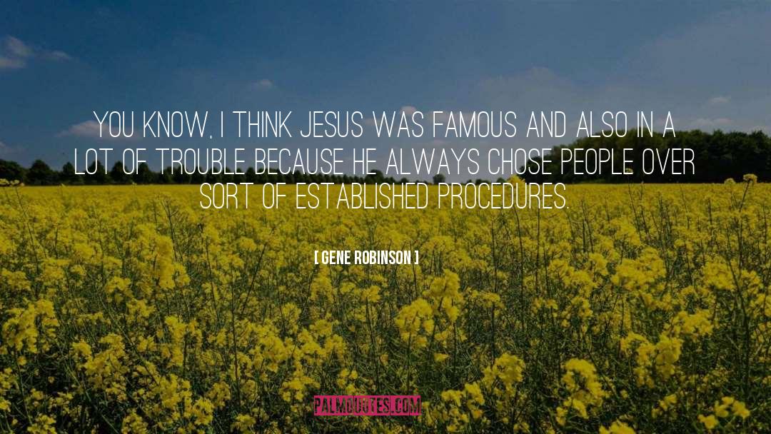 Gene Robinson Quotes: You know, I think Jesus