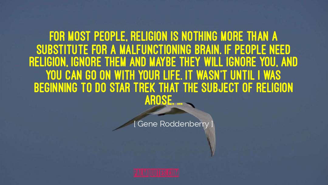 Gene Roddenberry Quotes: For most people, religion is