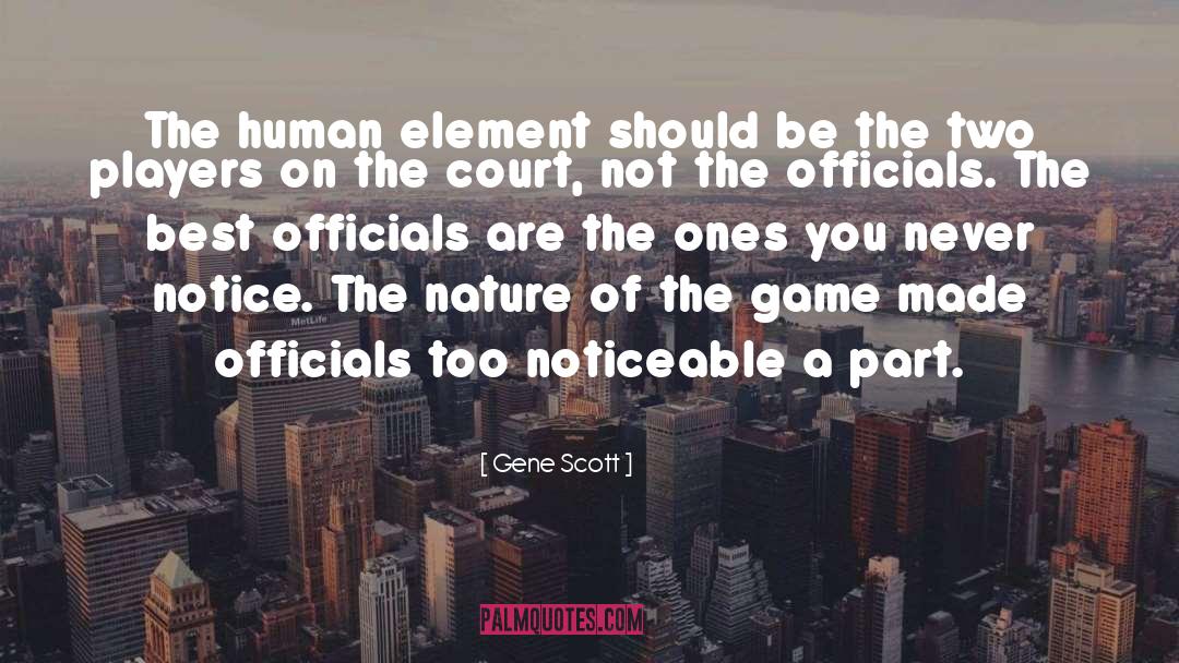 Gene Scott Quotes: The human element should be