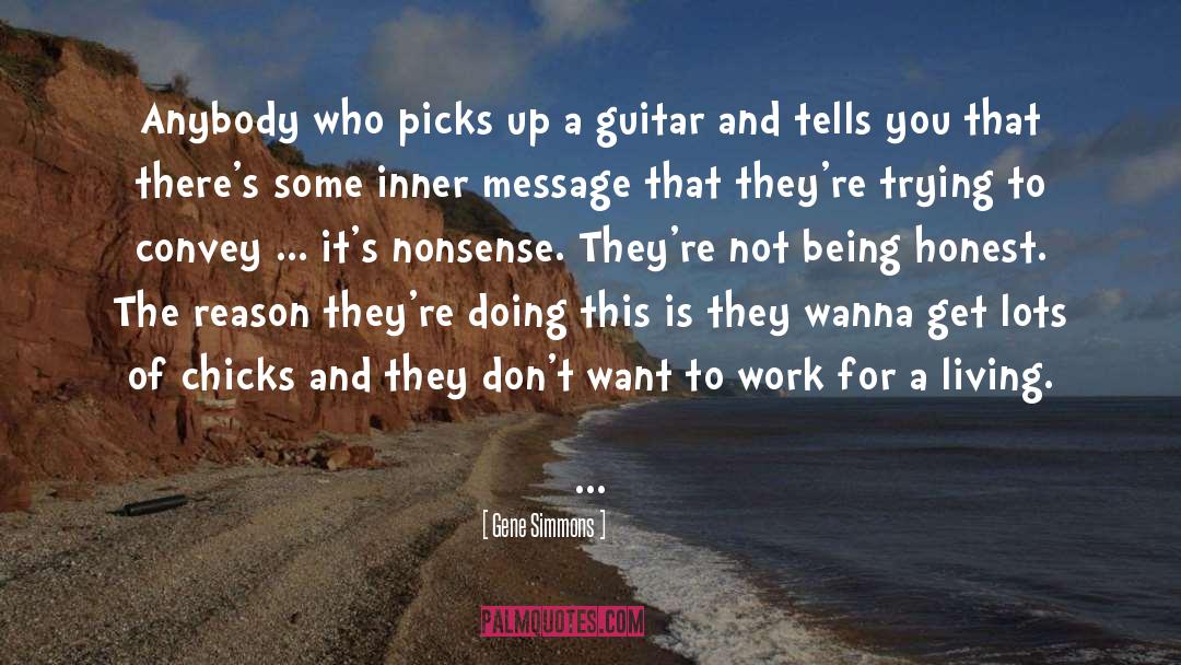 Gene Simmons Quotes: Anybody who picks up a