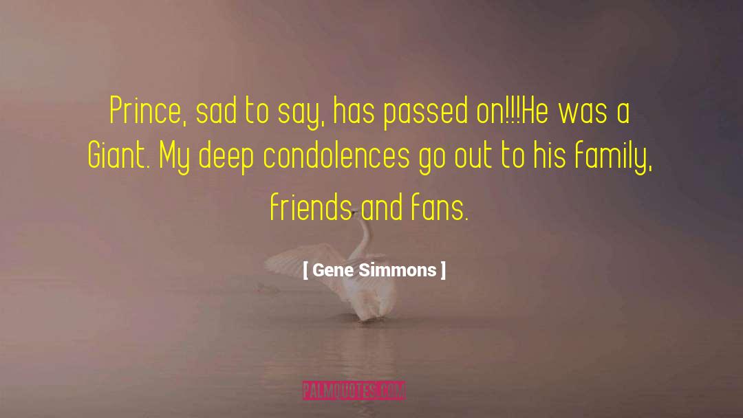 Gene Simmons Quotes: Prince, sad to say, has