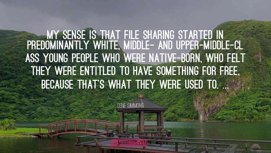 Gene Simmons Quotes: My sense is that file