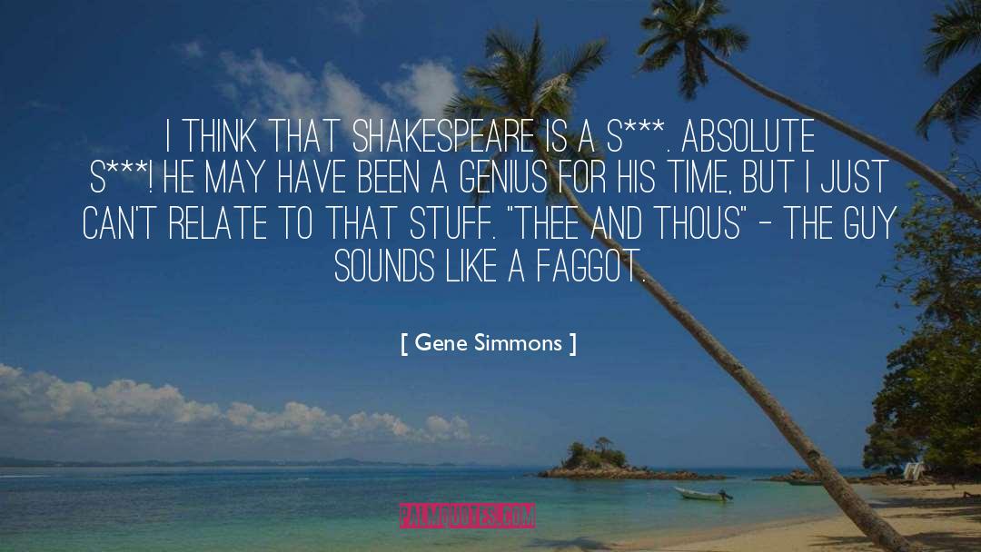 Gene Simmons Quotes: I think that Shakespeare is