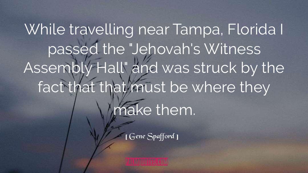 Gene Spafford Quotes: While travelling near Tampa, Florida
