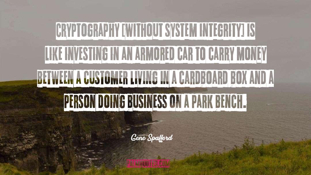 Gene Spafford Quotes: Cryptography [without system integrity] is