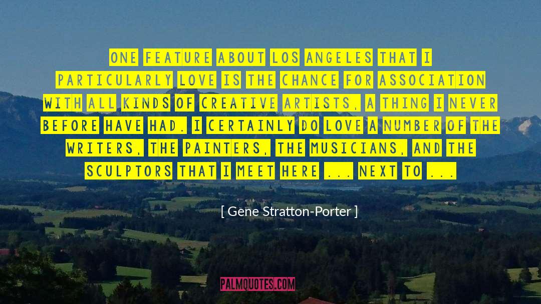 Gene Stratton-Porter Quotes: One feature about Los Angeles