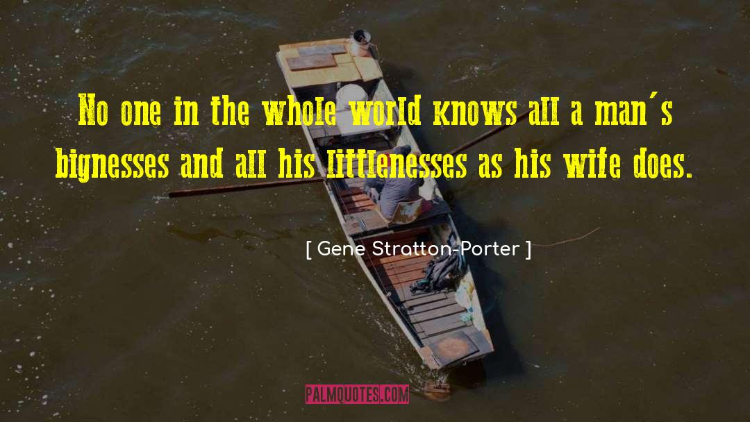 Gene Stratton-Porter Quotes: No one in the whole