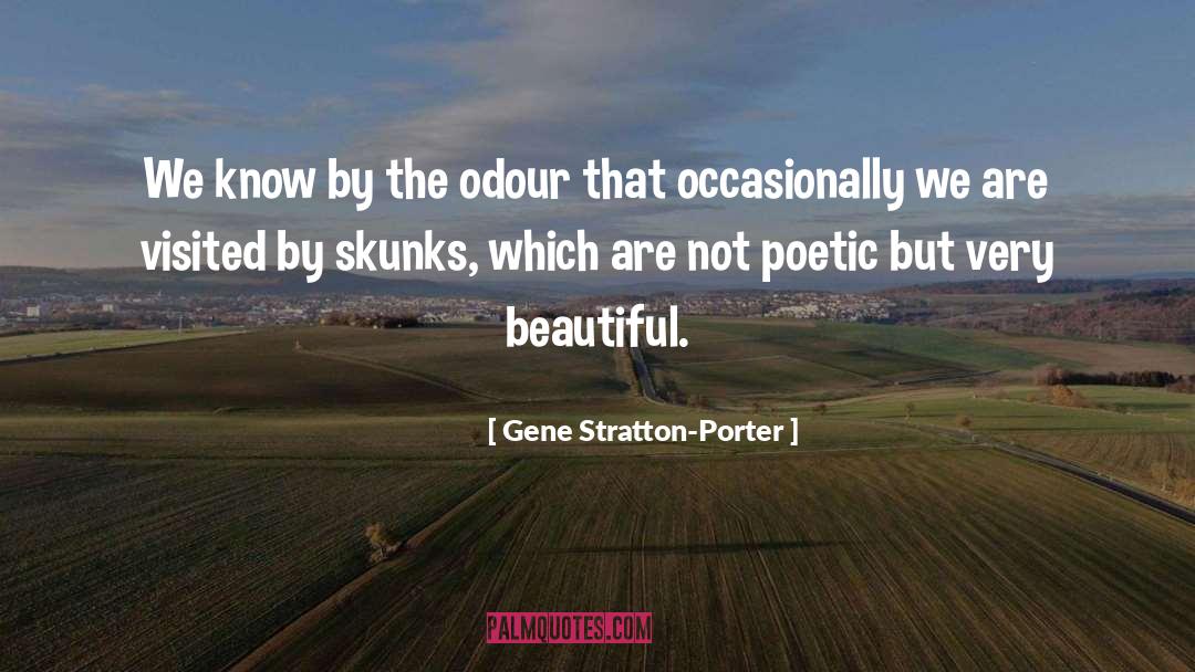 Gene Stratton-Porter Quotes: We know by the odour