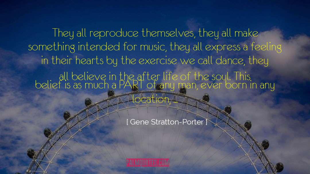 Gene Stratton-Porter Quotes: They all reproduce themselves, they