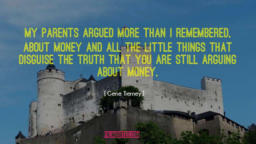 Gene Tierney Quotes: My parents argued more than