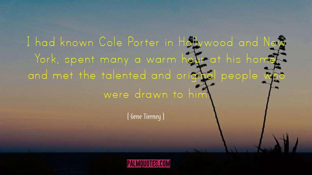 Gene Tierney Quotes: I had known Cole Porter