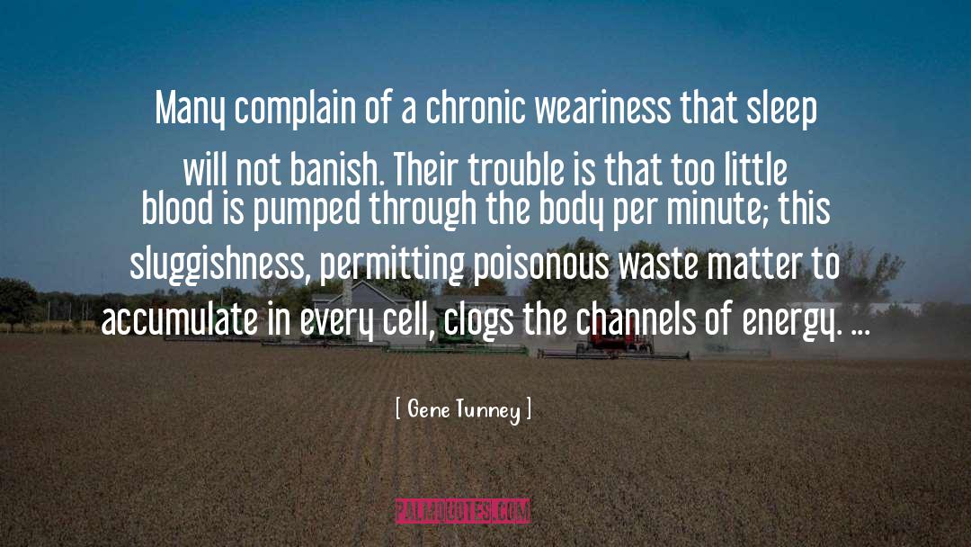 Gene Tunney Quotes: Many complain of a chronic