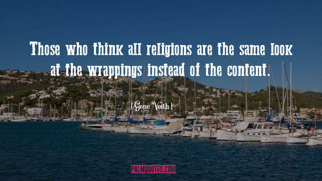 Gene Veith Quotes: Those who think all religions