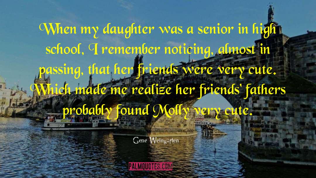 Gene Weingarten Quotes: When my daughter was a