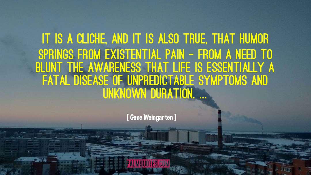Gene Weingarten Quotes: It is a cliche, and