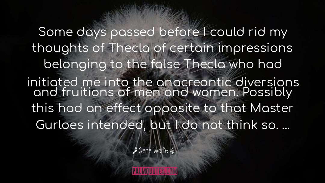 Gene Wolfe Quotes: Some days passed before I