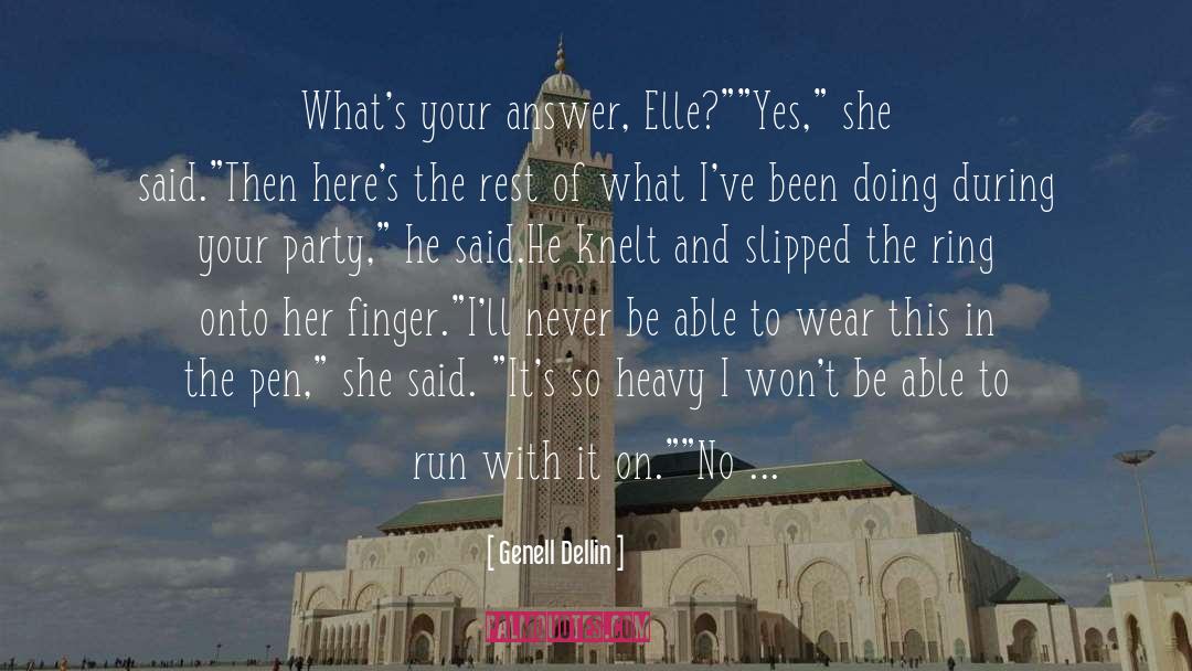 Genell Dellin Quotes: What's your answer, Elle?