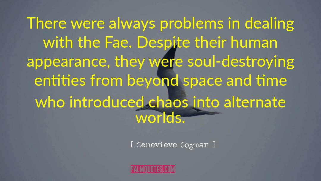 Genevieve Cogman Quotes: There were always problems in