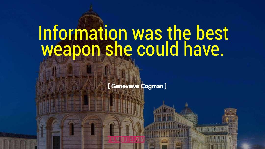 Genevieve Cogman Quotes: Information was the best weapon