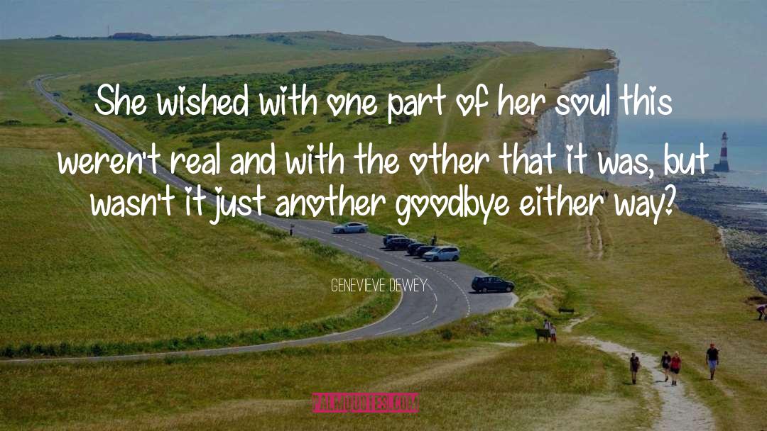 Genevieve Dewey Quotes: She wished with one part