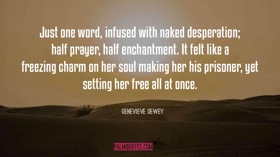 Genevieve Dewey Quotes: Just one word, infused with