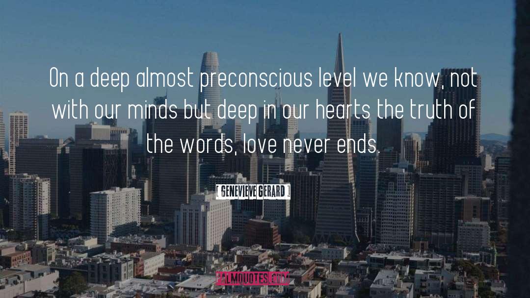 Genevieve Gerard Quotes: On a deep almost preconscious